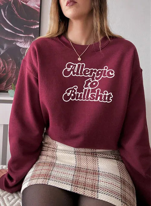 Allergic to Bullshit Sweat Shirt  Maroon / Small  My Store